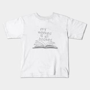 My weekend is all booked Kids T-Shirt